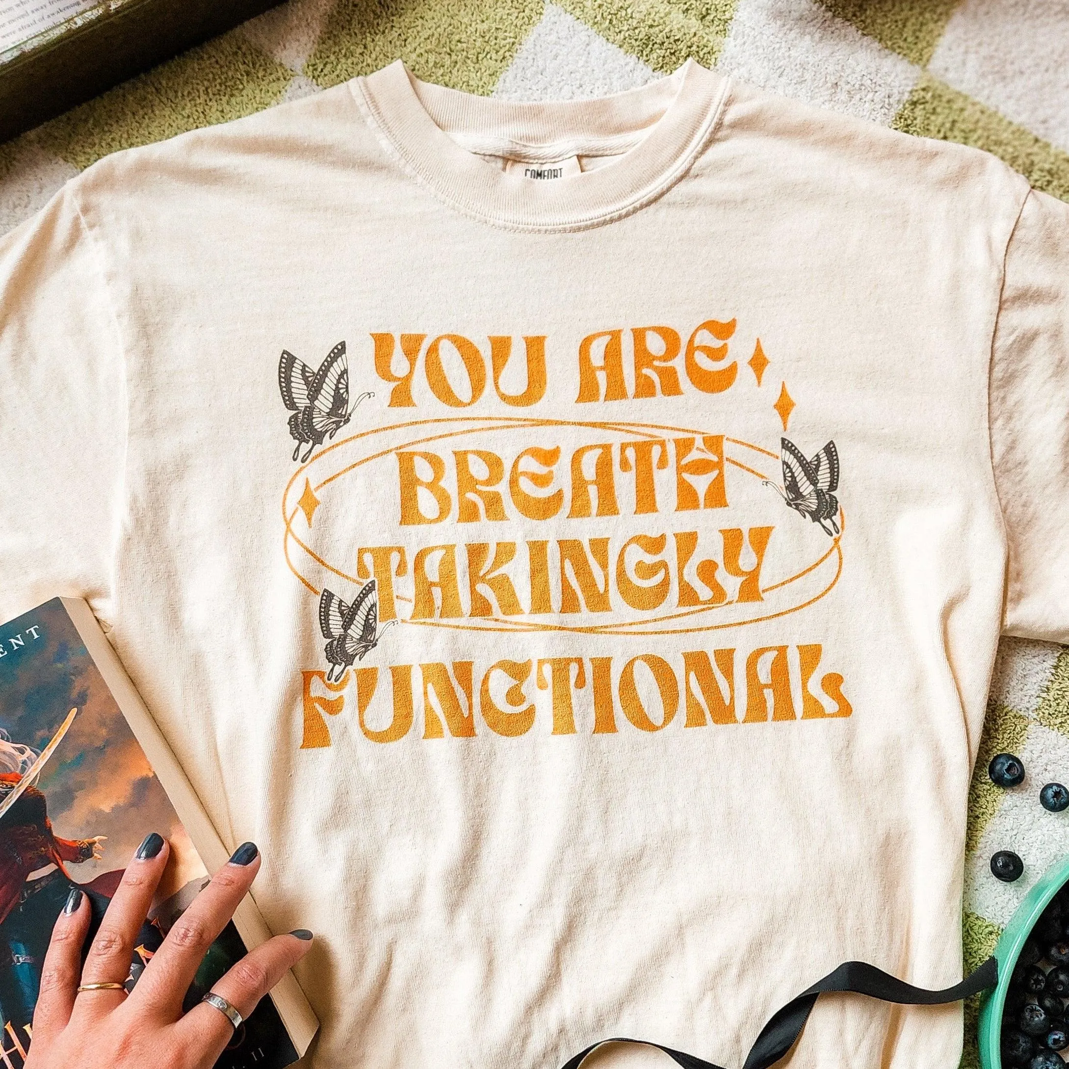 You Are Breathtakingly Functional Tissanah Tee Shirt